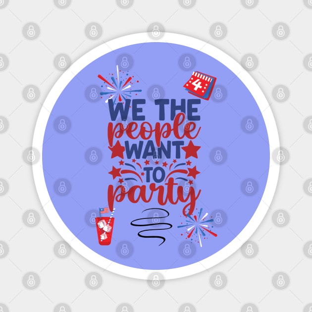 We The People Want To Party Magnet by stadia-60-west